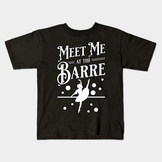 Meet Me At The Barre Ballet Dancer Arabesque Gift Kids T-Shirt by Fresan